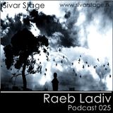Sivar Stage Podcast 025 - Raeb Ladiv 04/02/11