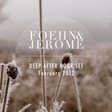 Foehn & Jerome @ Deep After Hour Set, February 2012
