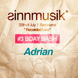 sinnmusik* #3 Bday Bash Live - ADRIAN
