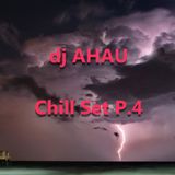 dj AHAU Chill Set P.4