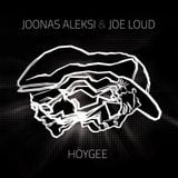 Joonas Aleksi & Joe Loud - Höygee