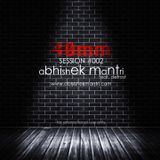 "40MM" Episode #002 Abhishek Mantri ft. De Frost