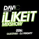 Davi C - I Like It Mixshow 06 with DJ Frighty Guestmix