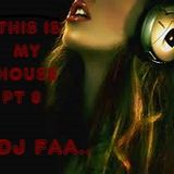 DJ FAA...THIS IS MY HOUSE PART 8 ... LISTEN TO ME LIVE WEDS NIGHTS WWW.DREAMFMUK.COM