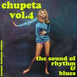 Chupeta Vol.4 The sound of Rhythm & Blues