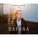 EarlyLate Radio show #54 (BAFANA)