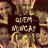 QUEM NUNCA?