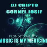 Dj Cripto Vs. Cornel Iosif-Music is my medicine