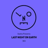 Sasha – Last Night On Earth - 003 (July 2015)