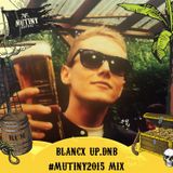 Blancx - Mutiny Festival 2015 Promo Mix