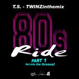 TS - TWINZinthemix - 80s Ride - PART 1 - Get Into The Groove