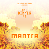 ONE DINNER @ MANTRA