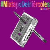 MIXTAPE DE MIÉRCOLES