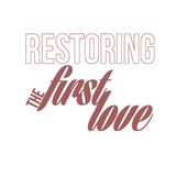 Restoring the First Love