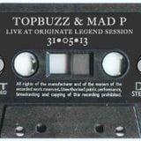 TOP-BUZZ - MAD-P - ORIGINATE - LEGEND SESSION - LIVE - 31/05/13
