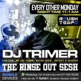 'The Rinse Out Sesh' Trimer, Pastry Maker and Gusto Roughtempo 13 Jan