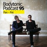 Bodytonic Podcast 095: Pan-Pot