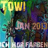 2013-01-13 Towi - ICH HÖR FARBEN Jan 2013 POD