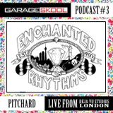 Garage Skool Podcast 03 - Pitchard