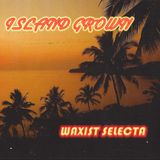 Island Grown ~ Waxist Selecta Mix for Tropical Heatwave
