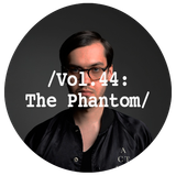 Liminal Sounds Vol.44: The Phantom
