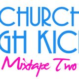 The Church Of High Kicks - Mixtape Two