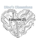 Dino's Obsessions - Episode 20