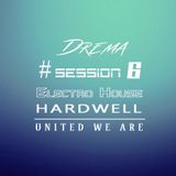 #Session 6 - ElectroHouse - Hardwell - UnitedWeAre