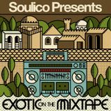 Soulico - Exotic On The Mixtape (2009)