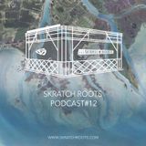 Skratch Roots Podcast #12