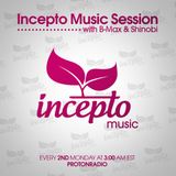 Incepto Music Session (009) with B-Max & Shinobi on Proton Radio