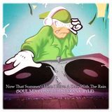Now That The Summer's Here I Have A Date With The Rain (Soul Mix)