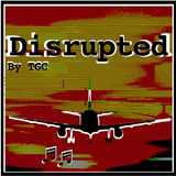 Disrupted (by TGC)