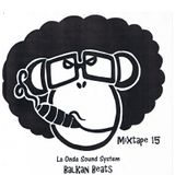 La Onda Sound System - Balkan Beats Mixtape 15 by DJ Yoda