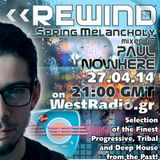REWIND Episode 27 - Spring Melancholy mixed by Paul Nowhere on WestRadio.gr (27.04.14)