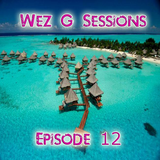 Wez G Sessions Episode 12
