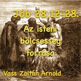 Jób 28,12-28 - Az isteni bölcsesség forrása (Vass Zoltán Arnold)