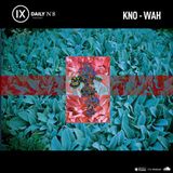 IX Podcasts 08: Kno-wah