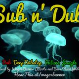 SUB n' DUB (Dub.Deep Dubstep.Future Jungle) 9.19.15
