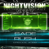 89_sade_rush_-_nightvision_techno_podcast_89_pt1
