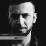 Party Addict Podcast 004: Frankyeffe