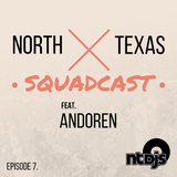 North Texas Squadcast Episode 7