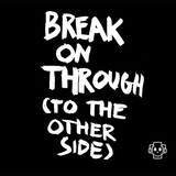Break on through ( to the other side )