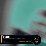 FLUX 32 // Guestmix: Ma Maz