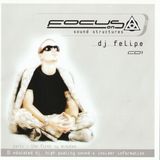 DJ Felipe - Focus On Sound Structures