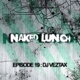 Naked Lunch PODCAST #019 - DJ VEZTAX