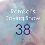 RamSal's Raving Show #38