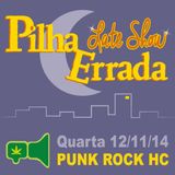 Pilha Errada Late Show #10 (12-11-14)