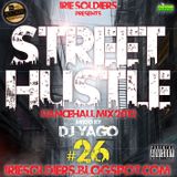 IRIESOLDIERS "STREET HUSTLE"#26 DANCEHALL MixCd 2K12(DjYago)