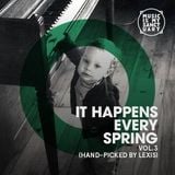 IT HAPPENS EVERY SPRING #3 (Hand-picked by Lexis)